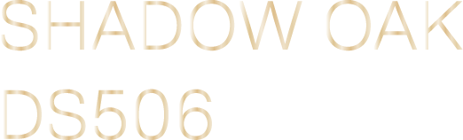 SHADOW OAK DS506